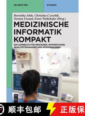 【3-4周达】Medizinische Informatik kompakt : Ein Kompendium fur Mediziner, Informatiker, Qualitatsman... [9783110339932]