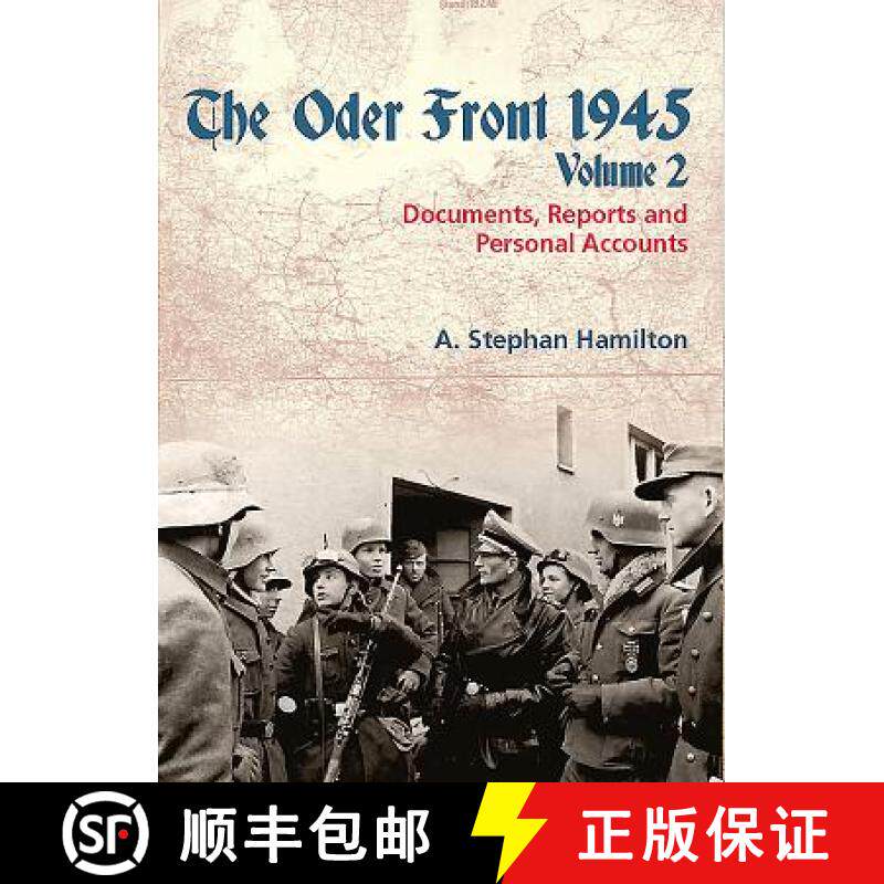 【3-4周达】The Oder Front 1945: Volume 2 - Documents, Reports and Personal Accounts [9781912174201]