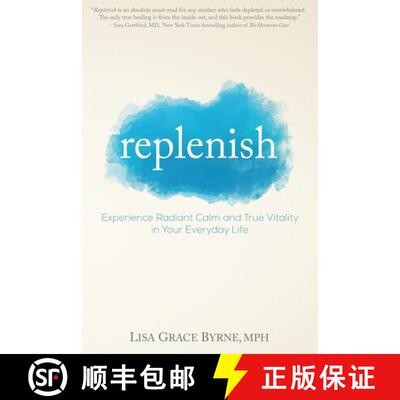【3-4周达】Replenish: Experience Radiant Calm and True Vitality in Your Everyday Life [9780615855981]