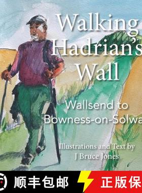 【3-4周达】Walking Hadrian's Wall: Wallsend to Bowness-on-Solway [9780979217050]