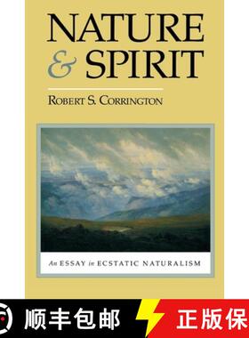 【3-4周达】Nature and Spirit: An Essay in Ecstatic Naturalism [9780823213627]