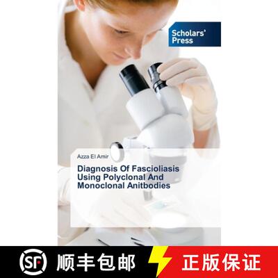预订 Diagnosis Of Fascioliasis Using Polyclonal And Monoclonal Anitbodies [9783639661507]