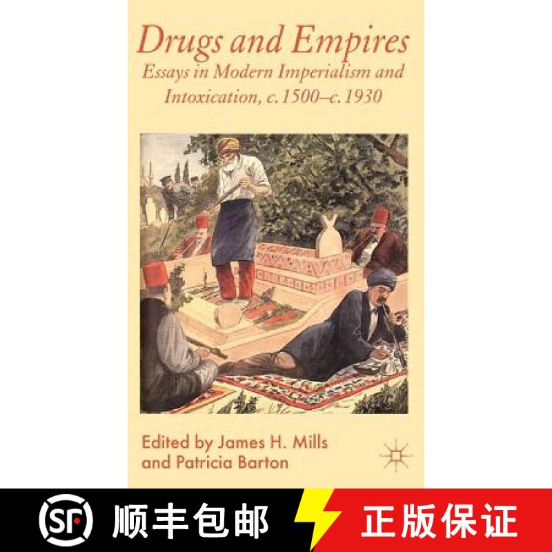 【3-4周达】Drugs and Empires: Essays in Modern Imperialism and Intoxication, C.1500 to C.1930 [9780230516519]