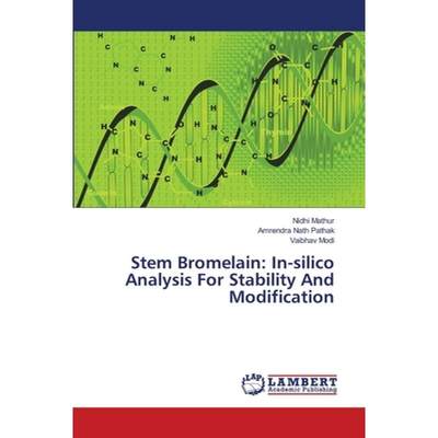 【4周达】Stem Bromelain: In-silico Analysis For Stability And Modification [9783659503351]