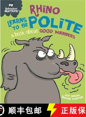 【3-4周达】Behaviour Matters: Rhino Learns to be Polite - A book about good manners [9781445158709]