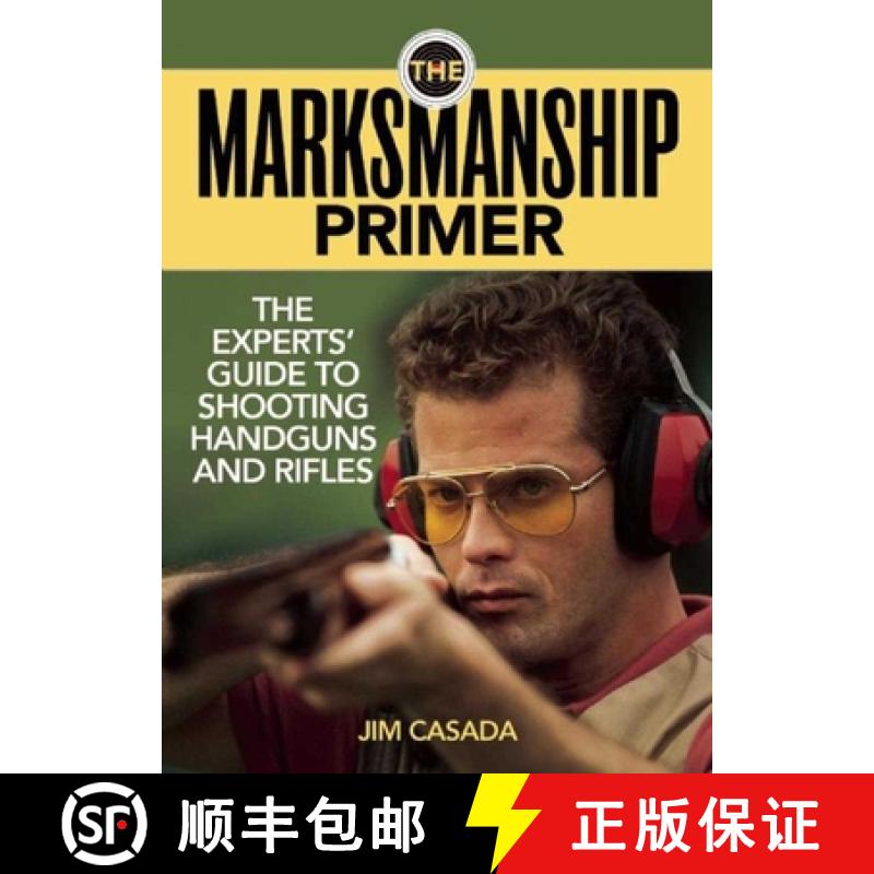 【3-4周达】The Marksmanship Primer: The Experts' Guide to Shooting Handguns and Rifles [9781620873670]