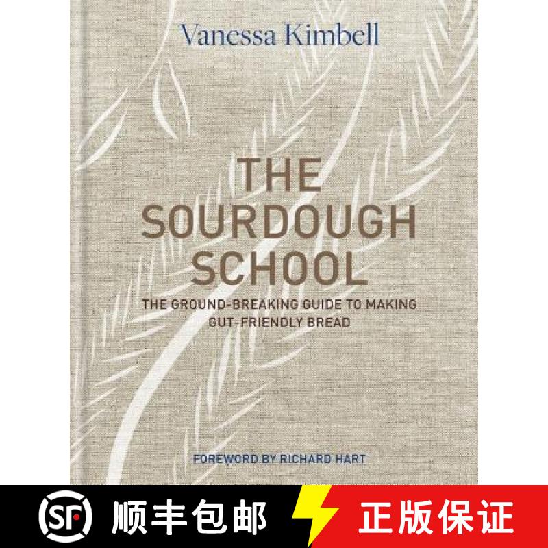 预订 The Sourdough School: The Ground-Breaking Guide to Making Gut-Friendly Bread [9781909487932]