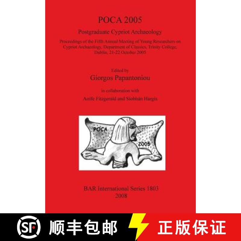 【3-4周达】POCA 2005. Postgraduate Cypriot Archaeology: Proceedings of the Fifth Annual Meeting of Yo... [9781407302904]