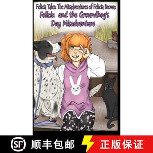 【3-4周达】Felicia Tales:  The Many Misadventures of  Felicia Brown: Felicia and the Groundhog's Day ... [9780996867795]