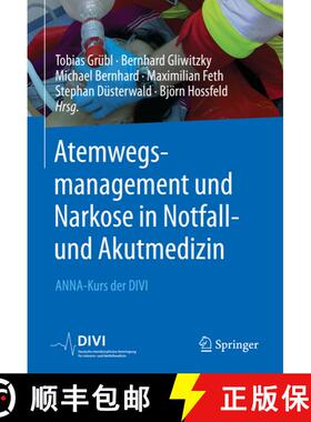 【3-4周达】Atemwegsmanagement und Narkose in Notfall- und Akutmedizin: ANNA-Kurs der DIVI [9783662654514]