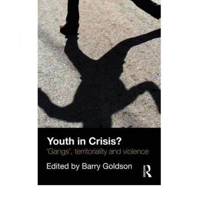 【4周达】Youth in Crisis? : 'Gangs', Territoriality and Violence [9781843927518]