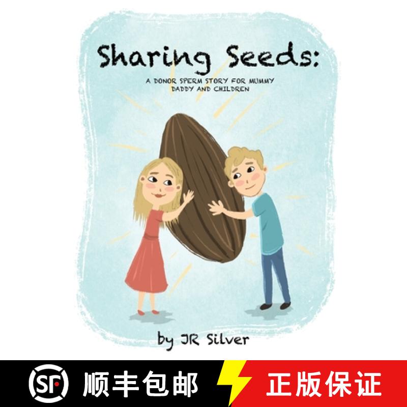 【3-4周达】Sharing Seeds: A donor sperm story for mummy, daddy and children [9781838225605]