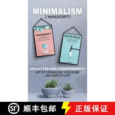 【3-4周达】精装 Minimalism: 2 Manuscripts Declutter And Codependency: Art of organising your home and... [9781989765272]