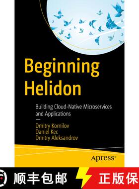 【3-4周达】Beginning Helidon : Building Cloud-Native Microservices and Applications (First Edition) [9781484294727]