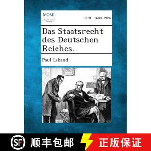 【3-4周达】Das Staatsrecht Des Deutschen Reiches. [9781287362128]