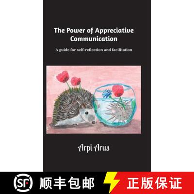 【3-4周达】精装 The Power of Appreciative Communication: A guide for self-reflection and facilitation [9798998659218]