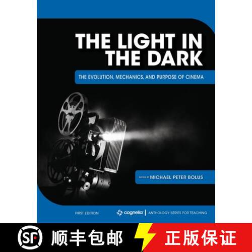 预订 The Light in the Dark – The Evolution, Mechanics, and Purpose of Cinema [9781516582747]