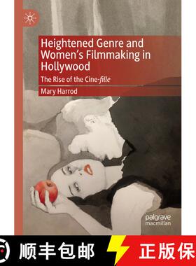 【3-4周达】Heightened Genre and Women's Filmmaking in Hollywood : The Rise of the Cine-fille [9783030709938]