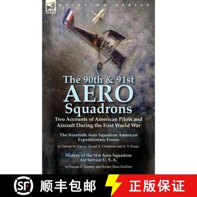 【3-4周达】90th & 91st Aero Squadrons: Two Accounts of American Pilots and Aircraft During the First ... [9781782824503]