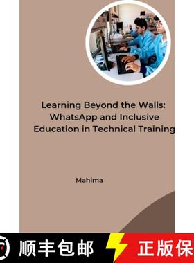 【3-4周达】Learning Beyond the Walls: WhatsApp and Inclusive Education in Technical Training [9783384252036]