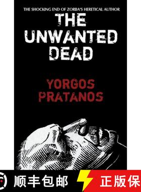 【3-4周达】The Unwanted Dead: The Shocking End of Zorba's Heretical Author [9781684337941]