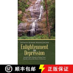 【3-4周达】Enlightenment in Depression: Succeed Under Pressure as Testing Times Pass by to Reveal the... [9781482834475]