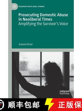【3-4周达】Prosecuting Domestic Abuse in Neoliberal Times : Amplifying the Survivor's Voice [9783030613716]