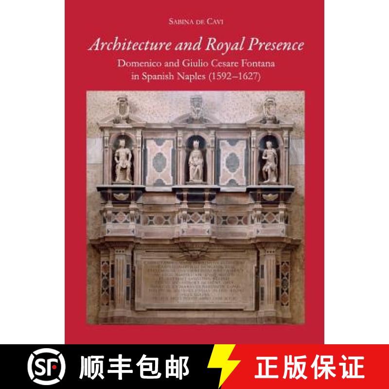 预订 Architecture and Royal Presence: Domenico and Giulio Cesare Fontana in Spanish Naples (1592-1627) [9781443801805]