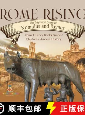 【3-4周达】Rome Rising : The Mythical Story of Romulus and Remus | Rome History Books Grade 6 | Child... [9781541983632]