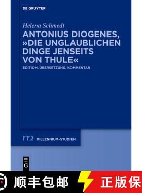 预订 Antonius Diogenes, die Unglaublichen Dinge Jenseits Von Thule: Edition, Übersetzung, Kommentar [9783110585100]