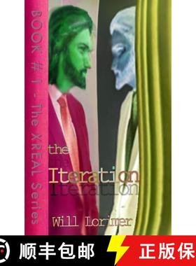 预订 The Iteration (& Prometheuz): Books I & 2 of the XREAL Series in 1 Edition [9781739877675]