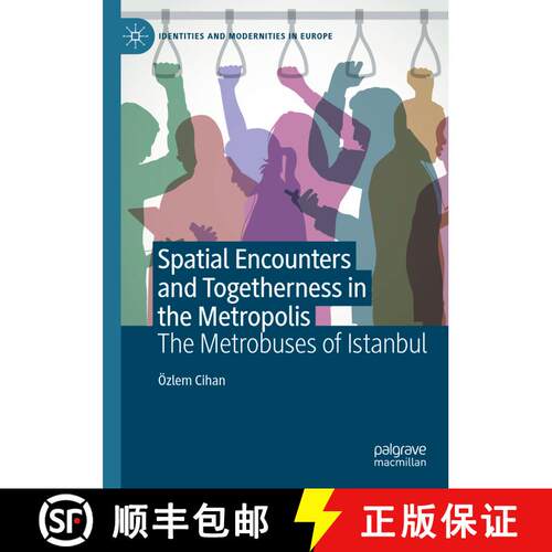 【3-4周达】精装 Spatial Encounters and Togetherness in the Metropolis: The Metrobuses of Istanbul [9783031600890]