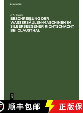 【3-4周达】Beschreibung der Wassersäulen-Maschinen im Silberseegener Richtschacht bei Clausthal [9783111128887]