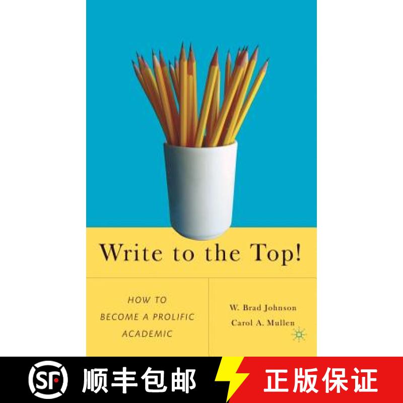 【3-4周达】Write to the Top!: How to Become a Prolific Academic [9781403977434]