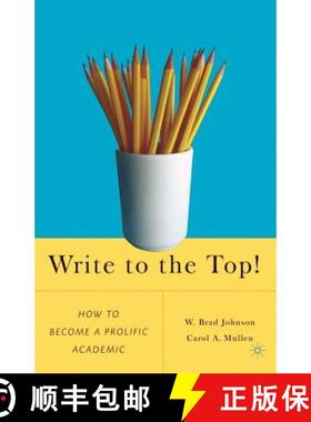 【3-4周达】Write to the Top!: How to Become a Prolific Academic [9781403977434]
