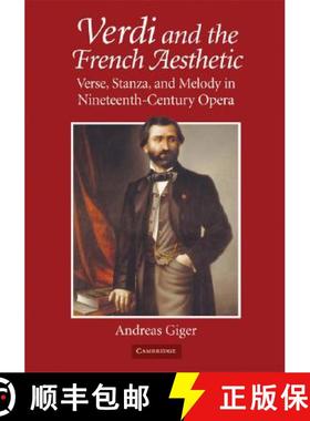 【3-4周达】Verdi and the French Aesthetic: Verse, Stanza, and Melody in Nineteenth-Century Opera [9780521878432]