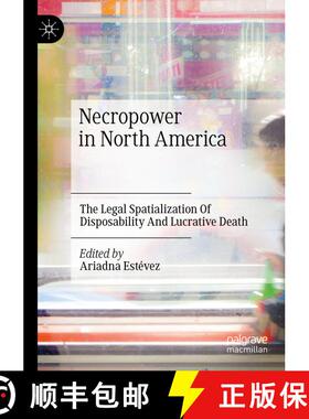 【3-4周达】Necropower in North America : The Legal Spatialization Of Disposability And Lucrative Death [9783030736613]
