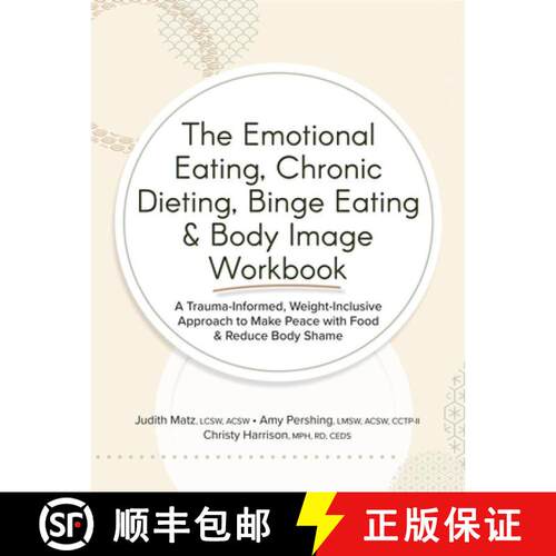 【3-4周达】The Emotional Eating, Chronic Dieting, Binge Eating & Body Image Workbook: A Trauma-Inform... [9781683737223]