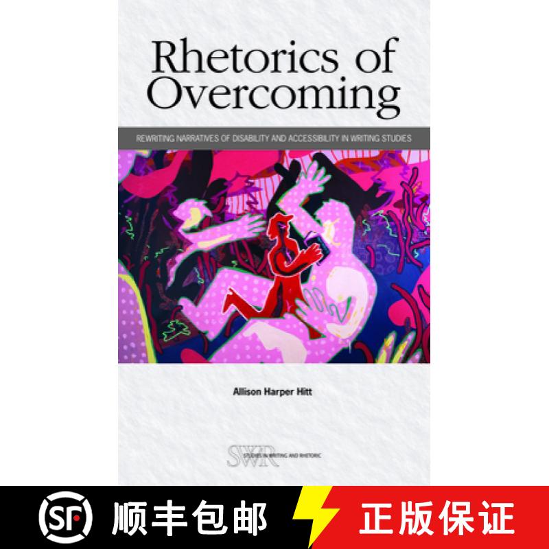 【3-4周达】Rhetorics of Overcoming: Rewriting Narratives of Disability and Accessibility in Writing S... [9780814141540]