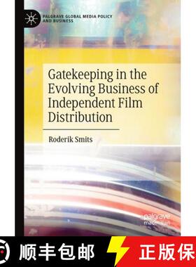 【3-4周达】Gatekeeping in the Evolving Business of Independent Film Distribution [9783030168988]