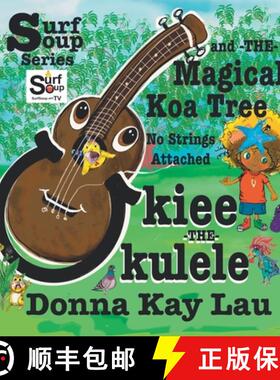 【3-4周达】Ukiee -THE- Ukulele: The Magical Koa Tree No Strings Attached [9781956022308]