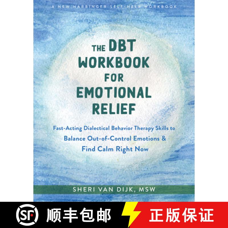 【3-4周达】The Dbt Workbook for Emotional Relief: Fast-Acting Dialectical Behavior Therapy Skills to ... [9781684039647]