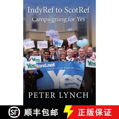 【3-4周达】Indyref to Scotref : Campaigning for Yes [9781860571312]