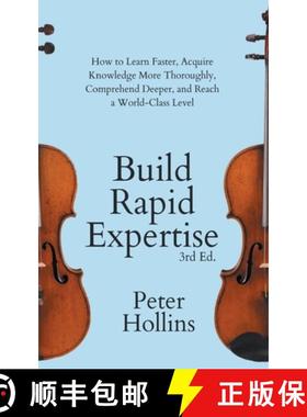 【3-4周达】Build Rapid Expertise: How to Learn Faster, Acquire Knowledge More Thoroughly, Comprehend ... [9781647434045]
