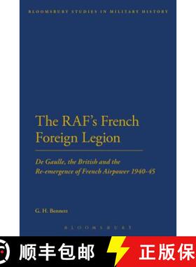 预订 The RAF's French Foreign Legion: de Gaulle, the British and the Re-Emergence of French Airpower ... [9781441165350]