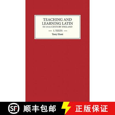 【3-4周达】Teaching and Learning Latin in Thirteenth Century England, Volume One: Texts - Texts [9780859913379]