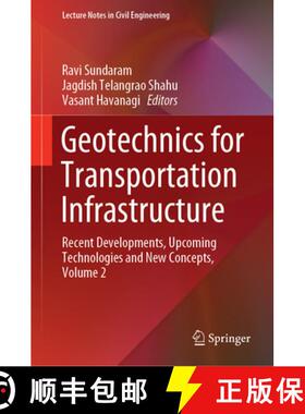 【3-4周达】Geotechnics for Transportation Infrastructure: Recent Developments, Upcoming Technologies ... [9789811367120]