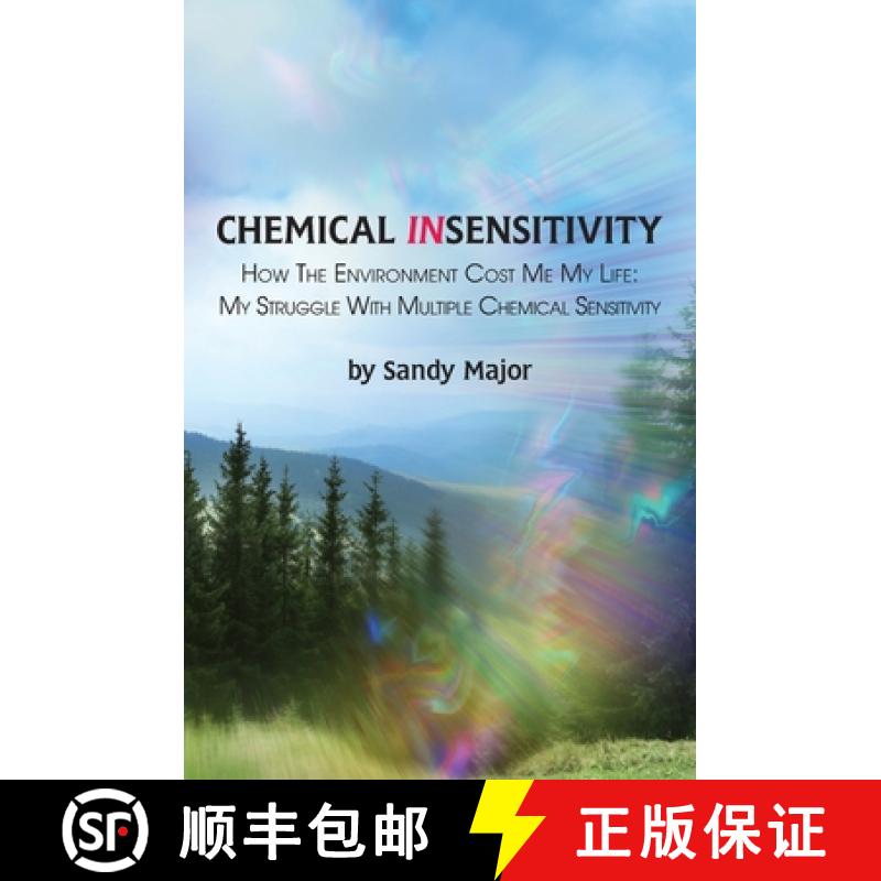 【2-3周达】CHEMICAL INSENSITIVITY: How the Environment Cost Me My Life:  My Struggle with Multiple Ch... [9781087988146]