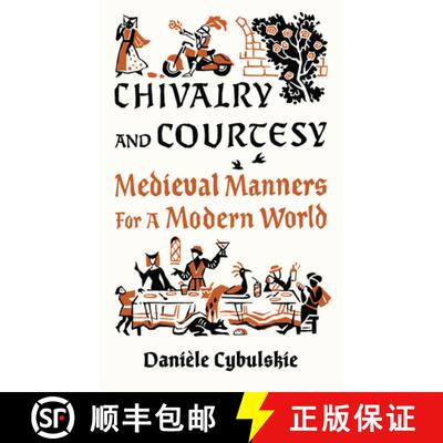 【3-4周达】精装 Chivalry and Courtesy: Medieval Manners for a Modern World [9780789214690]