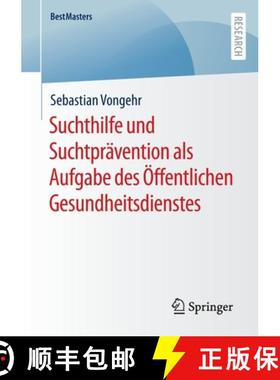 【3-4周达】Suchthilfe und Suchtpraevention als Aufgabe des Oeffentlichen Gesundheitsdienste (1. Aufl.... [9783658373818]